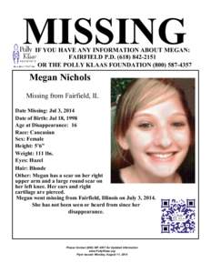 MISSING  IF YOU HAVE ANY INFORMATION ABOUT MEGAN: FAIRFIELD P.D[removed]OR THE POLLY KLAAS FOUNDATION[removed]