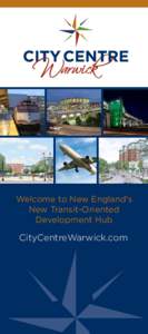Welcome to New England’s New Transit-Oriented Development Hub CityCentreWarwick.com