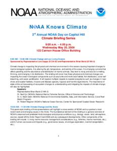    N AA Knows Climate 3rd Annual NOAA Day on Capitol Hill Climate Briefing Series 9:00 a.m. – 4:00 p.m.