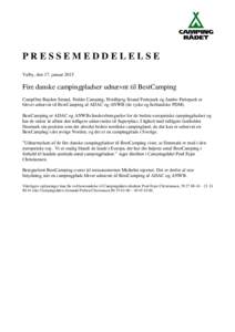 PRESSEMEDDELELSE Valby, den 17. januar 2015 Fire danske campingpladser udnævnt til BestCamping CampOne Bøjden Strand, Feddet Camping, Hvidbjerg Strand Feriepark og Jambo Feriepark er blevet udnævnt til BestCamping af 