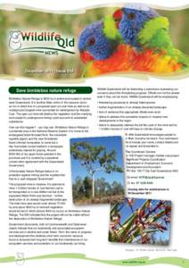 NEWS December 2011 | Issue 204 Save bimblebox nature refuge Bimblebox Nature Refuge is 8000 ha in extent and located in centralwest Queensland. It is another likely victim of the resource boom as it is in direct line of 