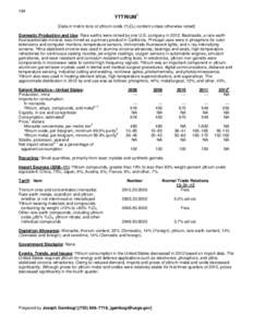 184  YTTRIUM1 [Data in metric tons of yttrium oxide (Y2O3) content unless otherwise noted] Domestic Production and Use: Rare earths were mined by one U.S. company in[removed]Bastnasite, a rare-earth fluorocarbonate mineral