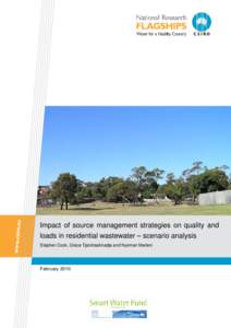 Impact of source management strategies on quality and loads in residential wastewater – scenario analysis Stephen Cook, Grace Tjandraatmadja and Nyoman Marleni February 2010