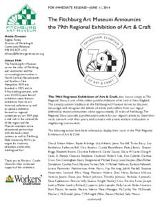 for immediate release--june 11, 2014  The Fitchburg Art Museum Announces the 79th Regional Exhibition of Art & Craft Media Contact Eugene Finney