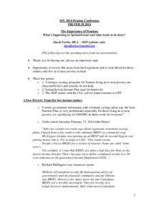 SFL 2014 Pension Conference FRI FEB[removed]The Importance of Pensions What’s happening in Saskatchewan and what needs to be done? David Forbes MLA – NDP Labour critic [removed]