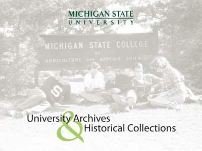 Spartan Archive: A Program in Transition Cynthia Ghering SAA Research Forum August 23, 2011