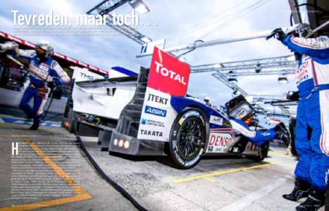 Tevreden, maar toch…  S P ORTEN MET TO Y OTA In 2012 verraste Toyota vriend en vijand met zijn nieuwe prototype. De hybride TS030 versloeg Audi in drie WK-wedstrijden en maakte het de Duitsers zes uur lang lastig op Le