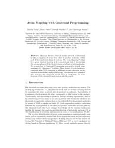 Atom Mapping with Constraint Programming Martin Mann1 , Heinz Ekker1 , Peter F. Stadler1−5 , and Christoph Flamm1 1 Institute for Theoretical Chemistry, University of Vienna, W¨ ahringerstrasse 17, 1090