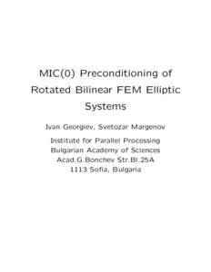 MIC(0) Preconditioning of Rotated Bilinear FEM Elliptic Systems Ivan Georgiev, Svetozar Margenov Institute for Parallel Processing Bulgarian Academy of Sciences