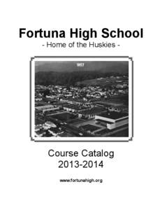 Fortuna High School - Home of the Huskies - Course Catalog[removed]www.fortunahigh.org