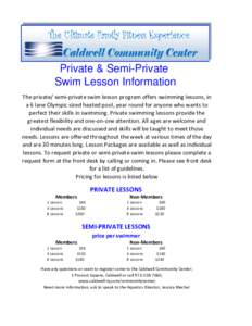 Private & Semi-Private Swim Lesson Information The private/ semi-private swim lesson program offers swimming lessons, in a 6 lane Olympic sized heated pool, year round for anyone who wants to perfect their skills in swim