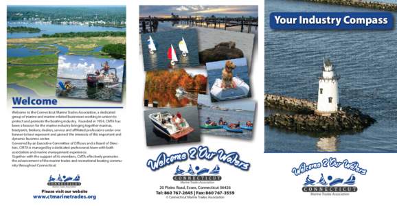Your Industry Compass  Welcome Welcome to the Connecticut Marine Trades Association, a dedicated group of marine and marine-related businesses working in unison to protect and promote the boating industry. Founded in 195