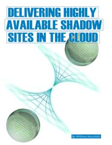 DELIVERING HIGHLY AVAILABLE SHADOW SITES IN THE CLOUD By Whitney Mountain