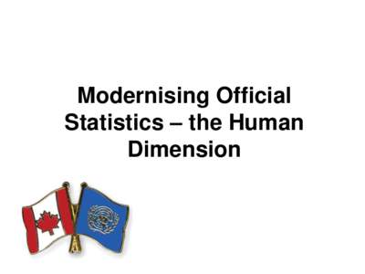 Modernising Official Statistics – the Human Dimension Introducing the HLG 