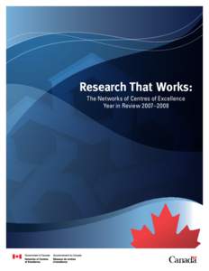 Research That Works: The Networks of Centres of Excellence Year in Review 2007–2008 The Networks of Centres of Excellence