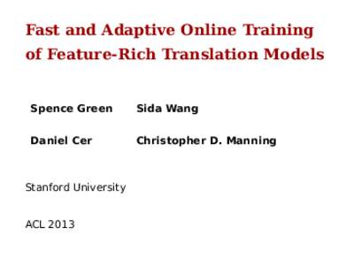 Fast and Adaptive Online Training of Feature-Rich Translation Models Spence Green  Sida Wang
