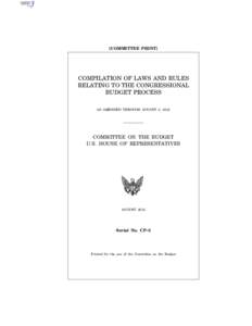 [COMMITTEE PRINT]  COMPILATION OF LAWS AND RULES RELATING TO THE CONGRESSIONAL BUDGET PROCESS AS AMENDED THROUGH AUGUST 3, 2012