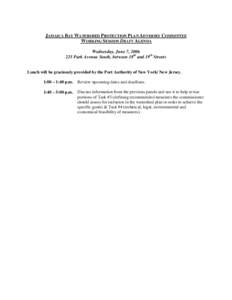 JAMAICA BAY WATERSHED PROTECTION PLAN ADVISORY COMMITTEE WORKING SESSION DRAFT AGENDA Wednesday, June 7, Park Avenue South, between 18th and 19th Streets Lunch will be graciously provided by the Port Authority o