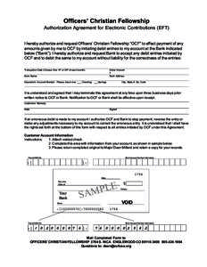 Officers’ Christian Fellowship Authorization Agreement for Electronic Contributions (EFT) I hereby authorize and request Officers’ Christian Fellowship “OCF” to effect payment of any amounts given by me to OCF by