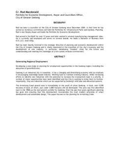 Cr. Rod Macdonald Portfolio for Economic Development, Mayor and Councillors Office, City of Greater Geelong BIOGRAPHY Rod has been a councillor at the City of Greater Geelong since DecemberIn that time he has serv