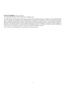 PETER STERNBERG, Indiana University Time-dependent Ginzburg–Landau model with an applied current We study formally and rigorously the bifurcation to steady and time-periodic states in a model for a thin superconducting