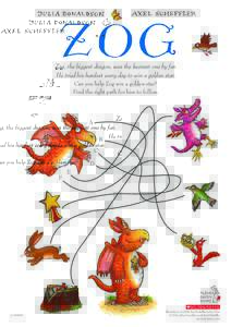 Zog, the biggest dragon, was the keenest one by far. He tried his hardest every day to win a golden star. Can you help Zog win a golden star? Find the right path for him to follow.  A