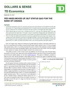 DOLLARS & SENSE TD Economics September 25, 2014 FED HIKES MOVED UP, BUT STATUS QUO FOR THE BANK OF CANADA