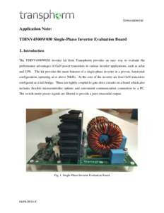 TDINV4500W050  Application Note: TDINV4500W050 Single-Phase Inverter Evaluation Board 1. Introduction The TDINV4500W050 inverter kit from Transphorm provides an easy way to evaluate the