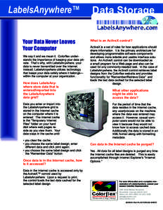 LabelsAnywhere™ Your Data Never Leaves Your Computer We say it and we mean it. Colorflex understands the importance of keeping your data private. That’s why, with LabelsAnywhere, your data is never transmitted over t