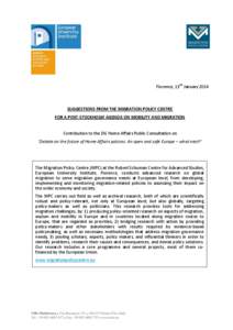 Florence, 13th January[removed]SUGGESTIONS FROM THE MIGRATION POLICY CENTRE FOR A POST-STOCKHOLM AGENDA ON MOBILITY AND MIGRATION Contribution to the DG Home Affairs Public Consultation on ’Debate on the future of Home A