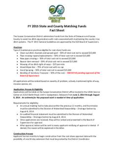 FY 2015 State and County Matching Funds Fact Sheet The Sussex Conservation District administers funds from the State of Delaware and Sussex County to assist tax ditch organizations with costs associated with maintaining 