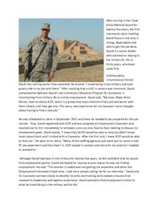 After serving in the Texas Army National Guard for twenty-five years, the first impression upon meeting David Peavy is one who is strong, dependable and