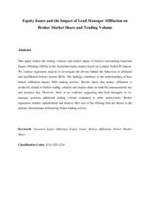 Equity Issues and the Impact of Lead Manager Affiliation on Broker Market Share and Trading Volume Abstract This paper studies the trading volumes and market shares of brokers surrounding Seasoned Equity Offerings (SEOs)