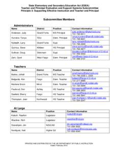 State Elementary and Secondary Education Act (ESEA) Teacher and Principal Evaluation and Support Systems Subcommittee Principle 3: Supporting Effective Instruction and Teacher and Principal Subcommittee Members Administr