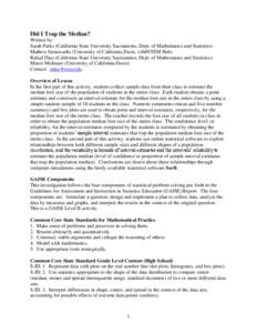 Did I Trap the Median? Written by: Sarah Parks (California State University Sacramento, Dept. of Mathematics and Statistics) Mathew Steinwachs (University of California Davis, iAMSTEM Hub) Rafael Diaz (California State U