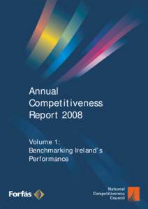 Annual Competitiveness Report 2008, Volume One: Benchmarking Ireland’s Performance