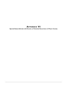 APPENDIX VI Special-Status Animals with Known or Potential Occurrence in Placer County Appendix VI. Placer County Natural Resources Report, Phase I Planning Area  1