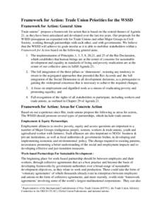 Framework for Action: Trade Union Priorities for the WSSD Framework for Action: General Aims Trade unions1 propose a framework for action that is based on the central themes of Agenda 21, as they have been articulated an