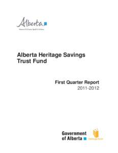 Alberta Heritage Savings Trust Fund[removed]First Quarter Report - released August 17, 2011