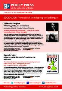 SELECTED TITLES FROM POLICY PRESS  SOCIOLOGY: From critical thinking to practical impact Father and Daughter Patriarchy, gender and social science Ann Oakley, University of London Institute of Education
