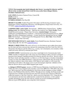 TITLE: Post-mountain pine beetle lodgepole pine forests: Assessing fire behavior and fire effects in the recently burned Pole Creek Fire area on the Sisters Ranger District, Deschutes National Forest. LOCATION: Deschutes