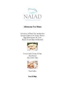 Afternoon Tea Menu Selection of Hand Cut sandwiches Smoked Salmon & Cream Cheese