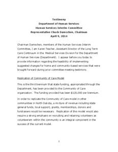 Testimony Department of Human Services Human Services Interim Committee Representative Chuck Damschen, Chairman April 9, 2014 Chairman Damschen, members of the Human Services Interim