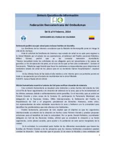 Síntesis Ejecutiva de Información Federación Iberoamericana del Ombudsman Del 6 al 9 Febrero, 2014 DEFENSORÍA DEL PUEBLO DE COLOMBIA  Defensoría pedirá casa por cárcel para reclusos heridos en incendio.