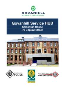 Govanhill Service HUB Samaritan House 79 Coplaw Street Govanhill Service HUB Govanhill Housing Association is now able to assist anyone in