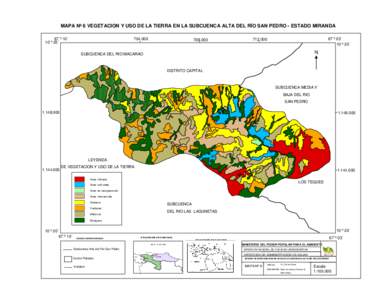 MAPA Nº 6 VEGETACION Y USO DE LA TIERRA EN LA SUBCUENCA ALTA DEL RÍO SAN PEDRO - ESTADO MIRANDA 67´º 10´ 10´º 25´ 