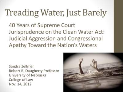 Treading Water, Just Barely 40 Years of Supreme Court Jurisprudence on the Clean Water Act: Judicial Aggression and Congressional Apathy Toward the Nation’s Waters