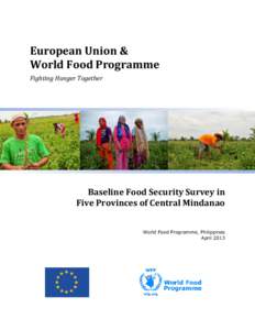 European Union & World Food Programme Fighting Hunger Together Baseline Food Security Survey in Five Provinces of Central Mindanao