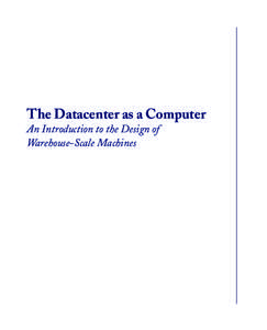 The Datacenter as a Computer An Introduction to the Design of Warehouse-Scale Machines iii