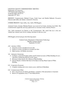 GRAFTON COUNTY COMMISSIONERS’ MEETING Department of Corrections 3787 Dartmouth College Hwy. North Haverhill, NH[removed]September 30th 2014 PRESENT: Commissioners Michael Cryans, Linda Lauer and Martha Richards. Executiv